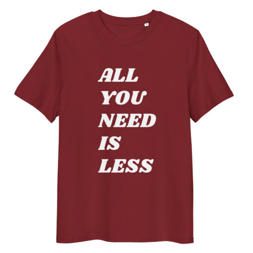 All You Need is Less - Unisex organic cotton t-shirt - Image 9