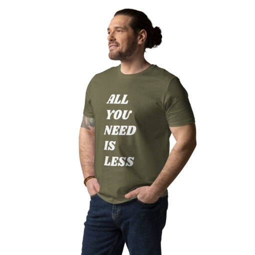 All You Need is Less - Unisex organic cotton t-shirt - Image 2